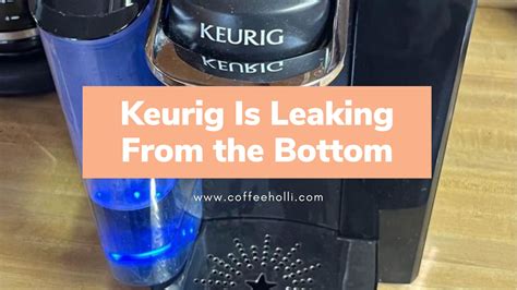 keurig leaking water from top|Troubleshooting Tip: My Brewer Appears to be Leaking